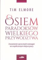 Osiem paradoksów przywództwa. Autor: Tim Elmore. SmakLiter.pl Okładka książki Osiem paradoksów przywództwa