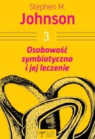 Osobowość symbiotyczna i jej leczenie. Autor: Stephen M. Johnson. SmakLiter.pl Okładka książki Osobowość symbiotyczna i jej leczenie