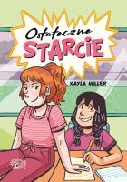 Ostateczne starcie (komiks). Autor: Kayla Miller. SmakLiter.pl Okładka książki Ostateczne starcie (komiks)