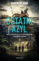 Ostatni azyl. Autor: MARCIN FALIŃSKI. SmakLiter.pl Okładka książki Ostatni azyl