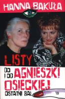 Ostatni bal. Listy od i do Agnieszki Osieckiej. Autor: Hanna Bakuła. SmakLiter.pl Okładka książki Ostatni bal. Listy od i do Agnieszki Osieckiej