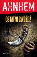 Ostatni gwóźdź. Autor: Stefan Ahnhem. SmakLiter.pl Okładka książki Ostatni gwóźdź
