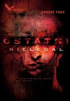 Ostatni nielegał. Autor: Foks Robert. SmakLiter.pl Okładka książki Ostatni nielegał