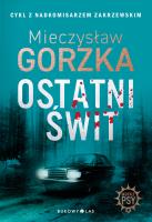 Ostatni świt. Autor: Mieczysław Gorzka. SmakLiter.pl Okładka książki Ostatni świt