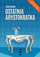 Ostatnia arystokratka. Tom 1 wyd. 2023. Autor: Evžen Boček. SmakLiter.pl Okładka książki Ostatnia arystokratka. Tom 1 wyd. 2023
