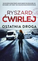 Ostatnia droga. Autor: Ćwirlej Ryszard. SmakLiter.pl Okładka książki Ostatnia droga