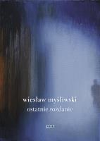 Ostatnie rozdanie w.2022. Autor: Wiesław Myśliwski. SmakLiter.pl Okładka książki Ostatnie rozdanie w.2022