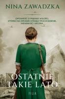 Ostatnie takie lato. Autor: Nina Zawadzka. SmakLiter.pl Okładka książki Ostatnie takie lato