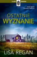 Ostatnie wyznanie. Josie Quinn 4. Autor: Regan Lisa. SmakLiter.pl Okładka książki Ostatnie wyznanie. Josie Quinn 4