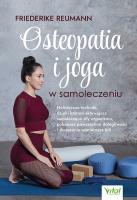 Osteopatia i joga w samoleczeniu. . Autor: Reumann Friederike. SmakLiter.pl Okładka książki Osteopatia i joga w samoleczeniu.