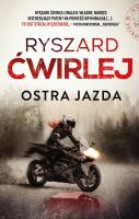 Ostra jazda (wyd. 2024). Autor: Ćwirlej Ryszard. SmakLiter.pl Okładka książki Ostra jazda (wyd. 2024)