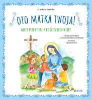 Oto Matka twoja. Autor: s. Izabela Iwańska. SmakLiter.pl Okładka książki Oto Matka twoja