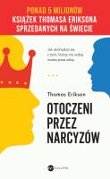 Otoczeni przez narcyzów. Jak obchodzić się z tymi, którzy nie widzą świata poza sobą wyd. 2024. Autor: Erikson Thomas. SmakLiter.pl Okładka książki Otoczeni przez narcyzów. Jak obchodzić się z tymi, którzy nie widzą świata poza sobą wyd. 2024