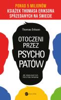 Otoczeni przez psychopatów. Jak rozpracować tych, którzy tobą manipulują wyd. 2024. Autor: Erikson Thomas. SmakLiter.pl Okładka książki Otoczeni przez psychopatów. Jak rozpracować tych, którzy tobą manipulują wyd. 2024
