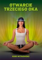 Otwarcie trzeciego oka. Autor: Igor Witkowski. SmakLiter.pl Okładka książki Otwarcie trzeciego oka