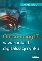 Outsourcing IT w warunkach digitalizacji rynku. Autor: Kocot Damian. SmakLiter.pl Okładka książki Outsourcing IT w warunkach digitalizacji rynku
