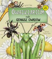 Owadziarium, czyli geniusz owadów. Autor: Krzysztof Pabis. SmakLiter.pl Okładka książki Owadziarium, czyli geniusz owadów
