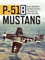 P-51B Mustang: North. Autor: Marshall James William, Ford Lowell F.. SmakLiter.pl Okładka książki P-51B Mustang: North
