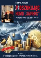 (P)oszukując homo ”sapiens“. Finansowe savoir-vivre. Autor: Piotr S. Wajda. SmakLiter.pl Okładka książki (P)oszukując homo ”sapiens“. Finansowe savoir-vivre