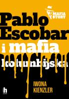 Pablo Escobar i mafia kolumbijska. Autor: Iwona Kienzler. SmakLiter.pl Okładka książki Pablo Escobar i mafia kolumbijska