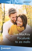 Pacałunki to za mało. Autor: Sue MacKay. SmakLiter.pl Okładka książki Pacałunki to za mało