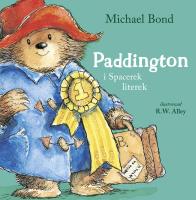 Paddington i Spacerek literek. Autor: Bond Michael. SmakLiter.pl Okładka książki Paddington i Spacerek literek