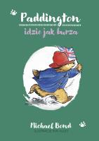 Paddington idzie jak burza. Autor: Bond Michael. SmakLiter.pl Okładka książki Paddington idzie jak burza