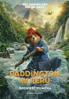 Paddington w Peru. Autor: Anna Wilson. SmakLiter.pl Okładka książki Paddington w Peru