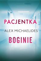Pakiet Boginie / Pacjentka. Autor: Alex Michaelides. SmakLiter.pl Okładka książki Pakiet Boginie / Pacjentka