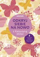 Pakiet Daj się pokochać dziewczyno / Nie bój się życia / To twoje życie, pokochaj je. Autor: Katarzyna Miller, Joanna Olekszyk. SmakLiter.pl Okładka książki Pakiet Daj się pokochać dziewczyno / Nie bój się życia / To twoje życie, pokochaj je