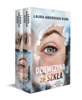 Pakiet Dziewczyna ze szkła. Tomy 1-2. Autor: Laura Anderson Kurk. SmakLiter.pl Okładka książki Pakiet Dziewczyna ze szkła. Tomy 1-2