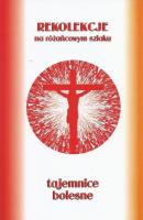 Pakiet: Różańcowy szklak - tajemnice bolesne. Autor: ks.Szczepaniec Stanisław. SmakLiter.pl Okładka książki Pakiet: Różańcowy szklak - tajemnice bolesne