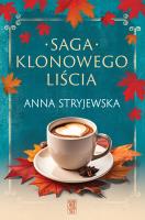 Pakiet Saga klonowego liścia. Autor: Anna Stryjewska. SmakLiter.pl Okładka książki Pakiet Saga klonowego liścia