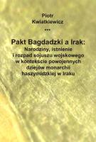 Pakt Bagdadzki a Irak. Autor: Kwiatkiewicz Piotr. SmakLiter.pl Okładka książki Pakt Bagdadzki a Irak