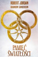 Pamięć Światłości. Koło czasu. Tom XIV. Autor: Jordan Robert. SmakLiter.pl Okładka książki Pamięć Światłości. Koło czasu. Tom XIV