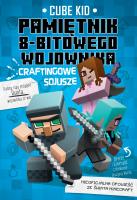 Pamiętnik 8-Bitowego Wojownika Craftingowe Sojusze. Autor: CUBE KID. SmakLiter.pl Okładka książki Pamiętnik 8-Bitowego Wojownika Craftingowe Sojusze