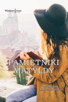 Pamiętniki Matyldy. Autor: Małgosia Mroczkowska. SmakLiter.pl Okładka książki Pamiętniki Matyldy