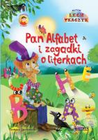Pan Alfabet i zagadki o literkach. Autor: Lech Tkaczyk. SmakLiter.pl Okładka książki Pan Alfabet i zagadki o literkach
