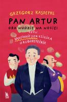 Pan Artur gra nudzie na nosie! Czyli najdziwniejsza książka o Rubinsteinie. Autor: Grzegorz Kasdepke. SmakLiter.pl Okładka książki Pan Artur gra nudzie na nosie! Czyli najdziwniejsza książka o Rubinsteinie