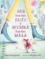 Pan Bardzo Duży i Myszka Bardzo Mała. Autor: Mara Bergman, Birgitta Sif. SmakLiter.pl Okładka książki Pan Bardzo Duży i Myszka Bardzo Mała