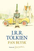 Pan Błysk Z ilustracjami autora. Autor: J.R.R. Tolkien. SmakLiter.pl Okładka książki Pan Błysk Z ilustracjami autora