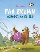 Pan Brumm wchodzi na boisko. Autor: Daniel Napp. SmakLiter.pl Okładka książki Pan Brumm wchodzi na boisko