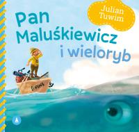 Pan Maluśkiewicz i wieloryb. Autor: Julian Tuwim, Kazimierz Wasilewski. SmakLiter.pl Okładka książki Pan Maluśkiewicz i wieloryb