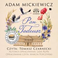 Pan Tadeusz Lektura z opracowaniem - Audiobook. Autor: Adam Mickiewicz, Lidia Rupik. SmakLiter.pl Okładka książki Pan Tadeusz Lektura z opracowaniem - Audiobook