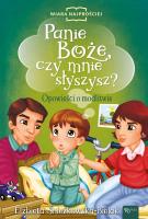 Panie Boże czy mnie słyszysz? Opowieści o modlitwie. Autor: Śnieżkowska-Bielak Elżbieta. SmakLiter.pl Okładka książki Panie Boże czy mnie słyszysz? Opowieści o modlitwie