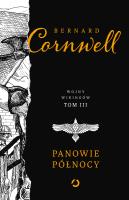 Panowie Północy. Wojny wikingów. Tom 3. Autor: Bernard Cornwell. SmakLiter.pl Okładka książki Panowie Północy. Wojny wikingów. Tom 3