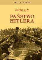 Państwo Hitlera. Autor: Götz Aly. SmakLiter.pl Okładka książki Państwo Hitlera