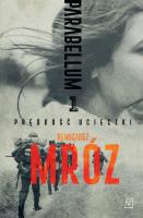 Parabellum Prędkość ucieczki Tom 1. Autor: Remigiusz Mróz. SmakLiter.pl Okładka książki Parabellum Prędkość ucieczki Tom 1