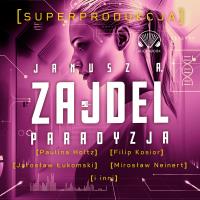 Paradyzja Superprodukcja - Audiobook. Autor: Zajdel Janusz. SmakLiter.pl Okładka książki Paradyzja Superprodukcja - Audiobook