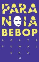 Paranoia Bebop / Kontent. Autor: Puwalska Agata. SmakLiter.pl Okładka książki Paranoia Bebop / Kontent